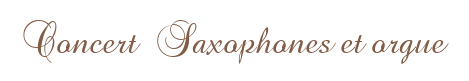 Concert Saxophones et orgue