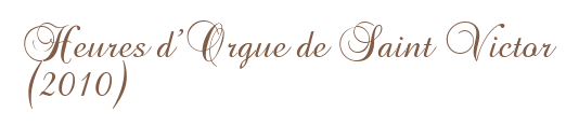 Heures d'Orgue de Saint Victor (2010)